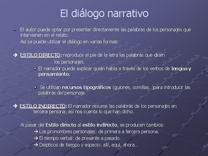 El diálogo narrativo El autor puede optar por presentar directamente las palabras de los El diálogo narrativo El autor puede optar por presentar directamente las palabras de los