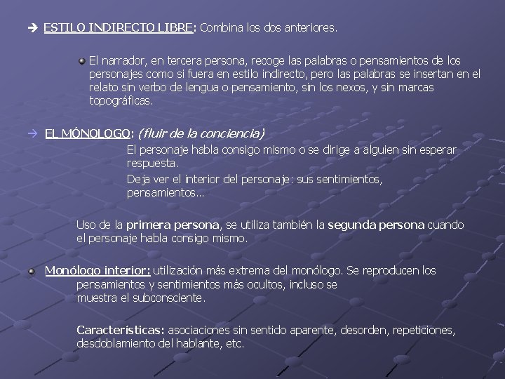 ESTILO INDIRECTO LIBRE: Combina los dos anteriores. El narrador, en tercera persona, recoge ESTILO INDIRECTO LIBRE: Combina los dos anteriores. El narrador, en tercera persona, recoge