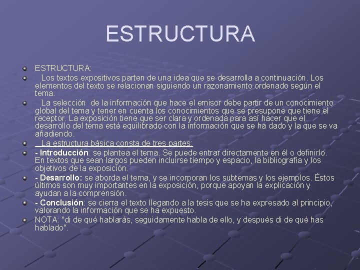ESTRUCTURA: Los textos expositivos parten de una idea que se desarrolla a continuación. Los ESTRUCTURA: Los textos expositivos parten de una idea que se desarrolla a continuación. Los