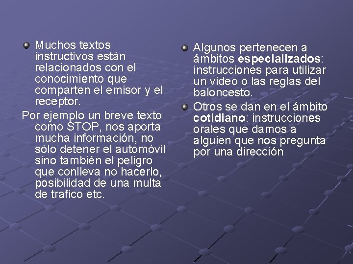 Muchos textos instructivos están relacionados con el conocimiento que comparten el emisor y el Muchos textos instructivos están relacionados con el conocimiento que comparten el emisor y el