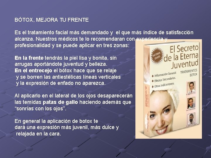 BÓTOX, MEJORA TU FRENTE Es el tratamiento facial más demandado y el que más BÓTOX, MEJORA TU FRENTE Es el tratamiento facial más demandado y el que más
