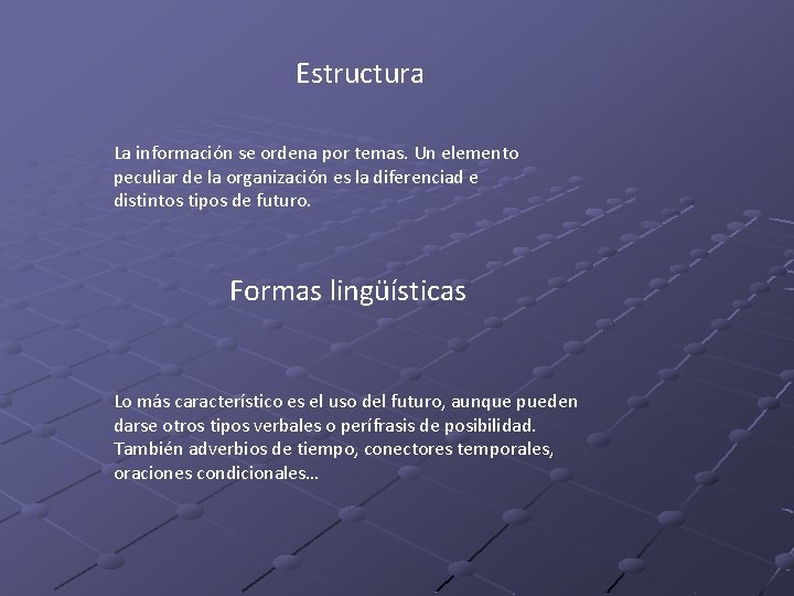 Estructura La información se ordena por temas. Un elemento peculiar de la organización es Estructura La información se ordena por temas. Un elemento peculiar de la organización es
