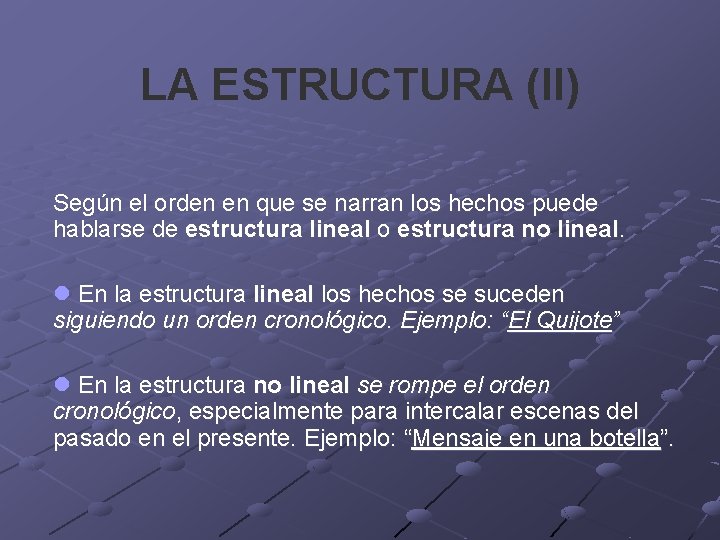 LA ESTRUCTURA (II) Según el orden en que se narran los hechos puede hablarse LA ESTRUCTURA (II) Según el orden en que se narran los hechos puede hablarse