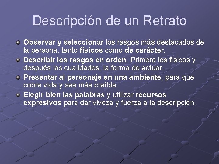 Descripción de un Retrato Observar y seleccionar los rasgos más destacados de la persona, Descripción de un Retrato Observar y seleccionar los rasgos más destacados de la persona,
