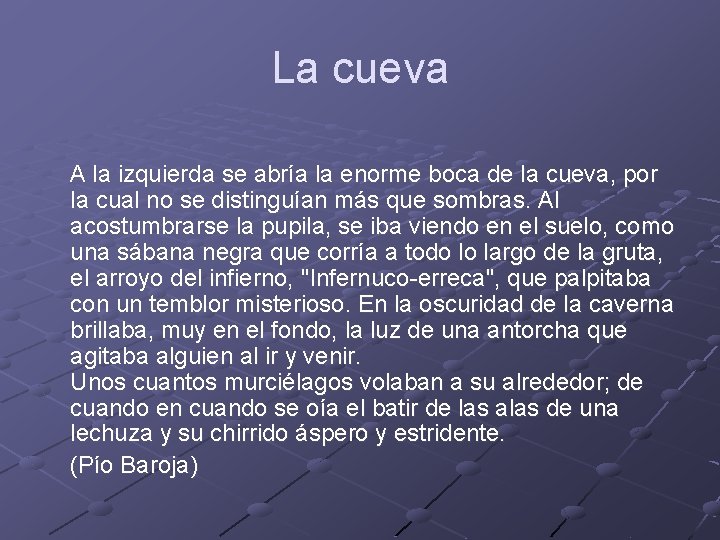 La cueva A la izquierda se abría la enorme boca de la cueva, por La cueva A la izquierda se abría la enorme boca de la cueva, por