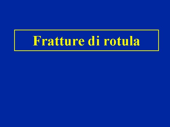 Fratture di rotula 