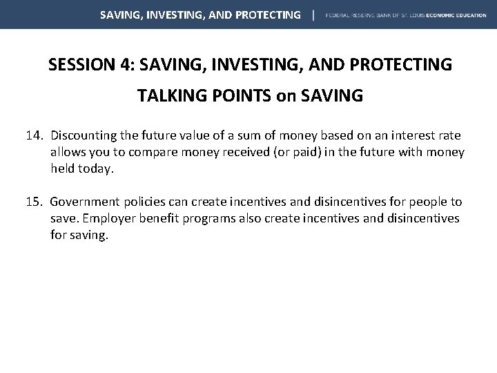 SAVING, INVESTING, AND PROTECTING SESSION 4: SAVING, INVESTING, AND PROTECTING TALKING POINTS on SAVING