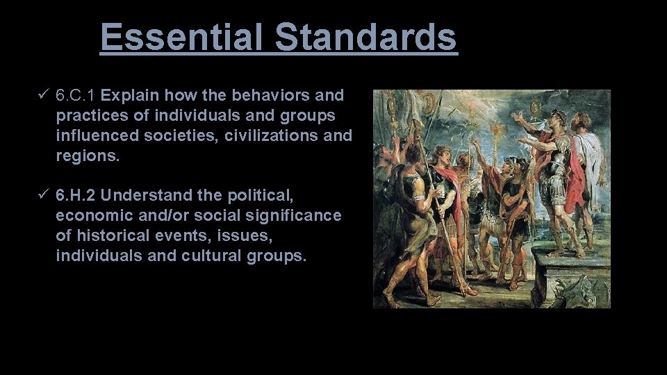 Essential Standards ü 6. C. 1 Explain how the behaviors and practices of individuals