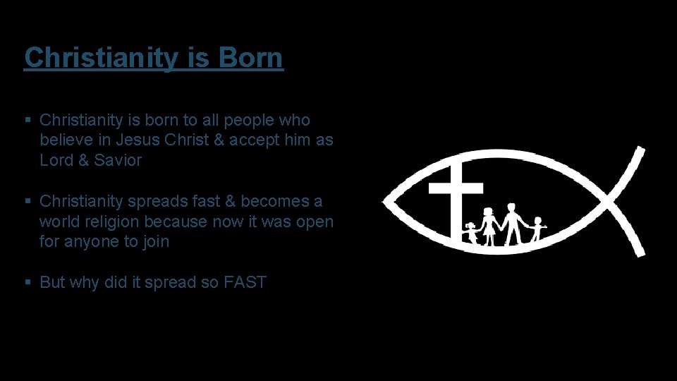 Christianity is Born § Christianity is born to all people who believe in Jesus