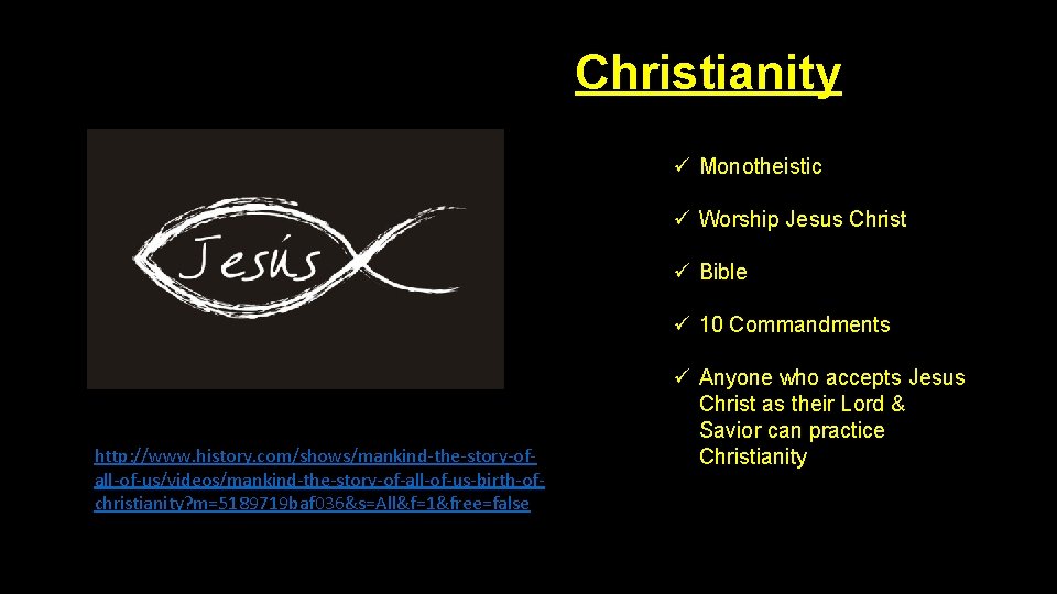 Christianity ü Monotheistic ü Worship Jesus Christ ü Bible ü 10 Commandments http: //www.
