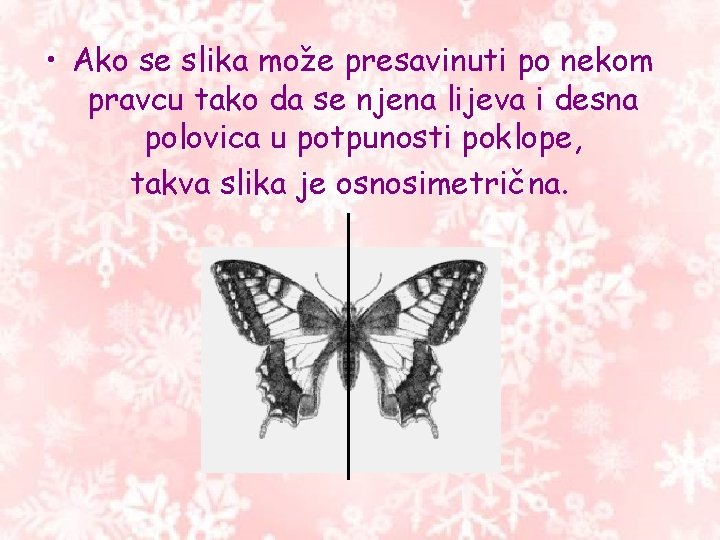 • Ako se slika može presavinuti po nekom pravcu tako da se njena • Ako se slika može presavinuti po nekom pravcu tako da se njena