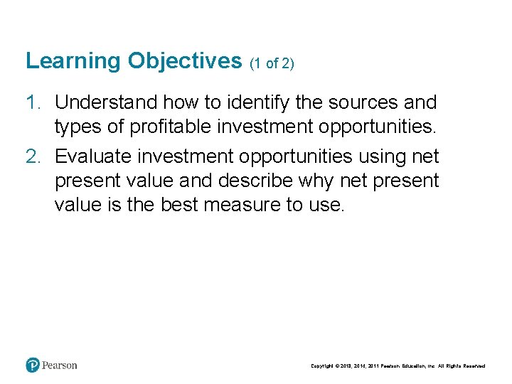 Learning Objectives (1 of 2) 1. Understand how to identify the sources and types