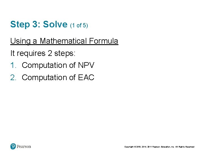 Step 3: Solve (1 of 5) Using a Mathematical Formula It requires 2 steps: