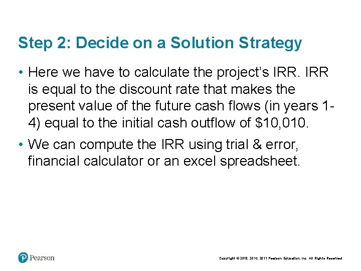 Step 2: Decide on a Solution Strategy • Here we have to calculate the