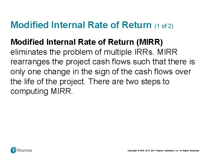 Modified Internal Rate of Return (1 of 2) Modified Internal Rate of Return (MIRR)