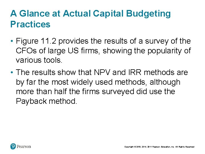 A Glance at Actual Capital Budgeting Practices • Figure 11. 2 provides the results