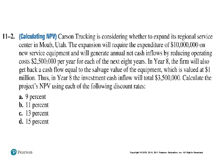 Copyright © 2018, 2014, 2011 Pearson Education, Inc. All Rights Reserved 