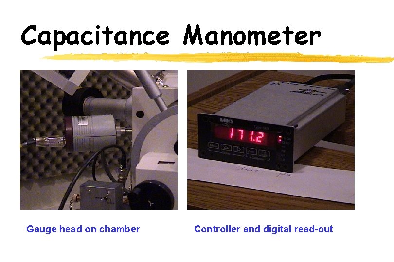 Capacitance Manometer Gauge head on chamber Controller and digital read-out 