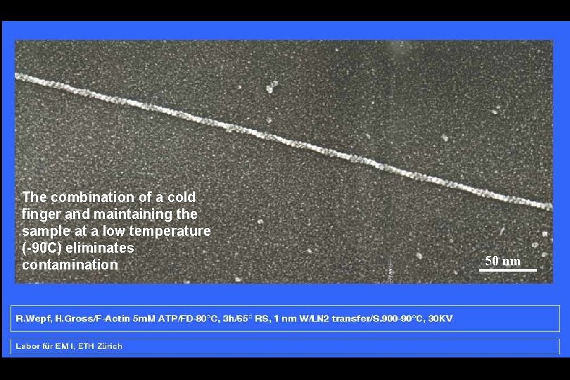 The combination of a cold finger and maintaining the sample at a low temperature