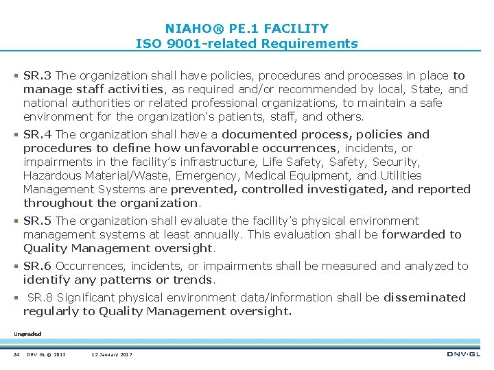 NIAHO® PE. 1 FACILITY ISO 9001 -related Requirements § SR. 3 The organization shall