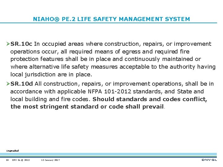 NIAHO® PE. 2 LIFE SAFETY MANAGEMENT SYSTEM ØSR. 10 c In occupied areas where