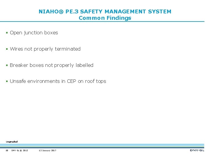 NIAHO® PE. 3 SAFETY MANAGEMENT SYSTEM Common Findings § Open junction boxes § Wires
