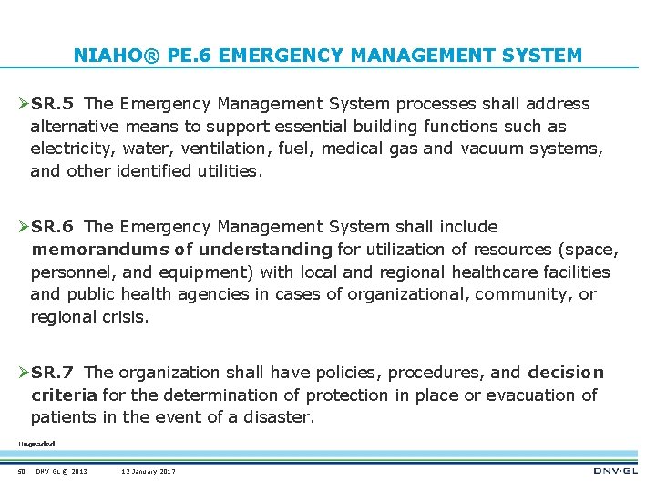 NIAHO® PE. 6 EMERGENCY MANAGEMENT SYSTEM ØSR. 5 The Emergency Management System processes shall