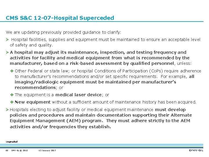 CMS S&C 12 -07 -Hospital Superceded We are updating previously provided guidance to clarify: