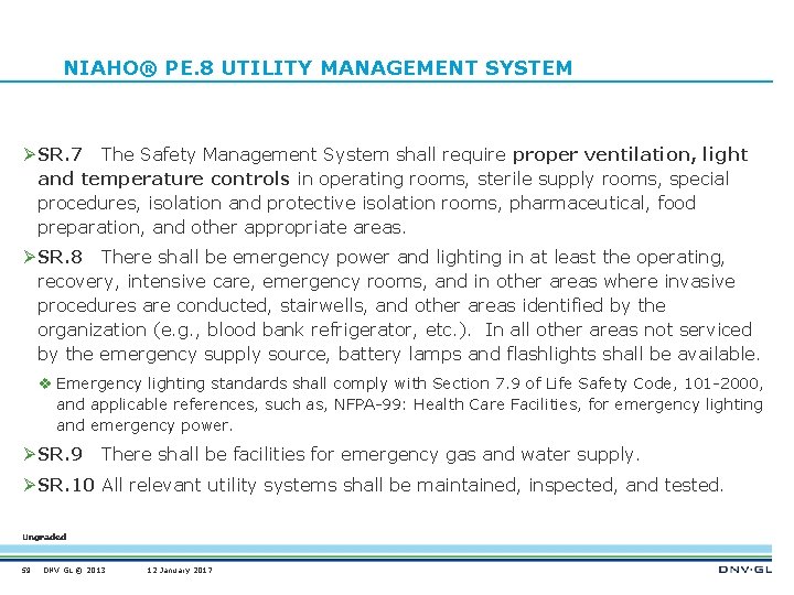 NIAHO® PE. 8 UTILITY MANAGEMENT SYSTEM Ø SR. 7 The Safety Management System shall