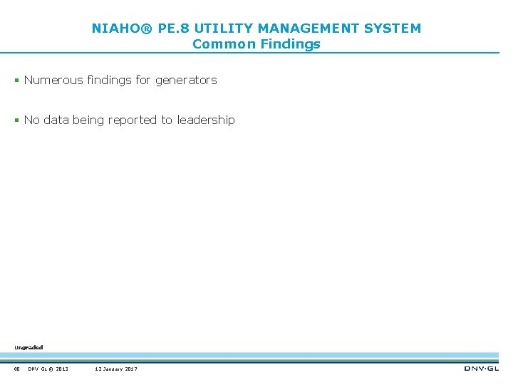 NIAHO® PE. 8 UTILITY MANAGEMENT SYSTEM Common Findings § Numerous findings for generators §