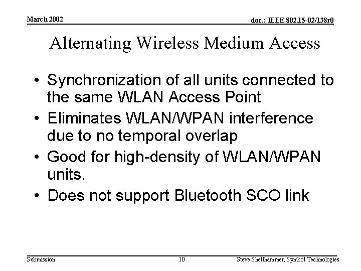 March 2002 doc. : IEEE 802. 15 -02/138 r 0 Alternating Wireless Medium Access