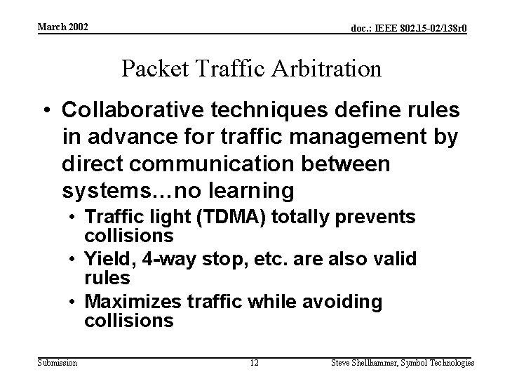 March 2002 doc. : IEEE 802. 15 -02/138 r 0 Packet Traffic Arbitration •