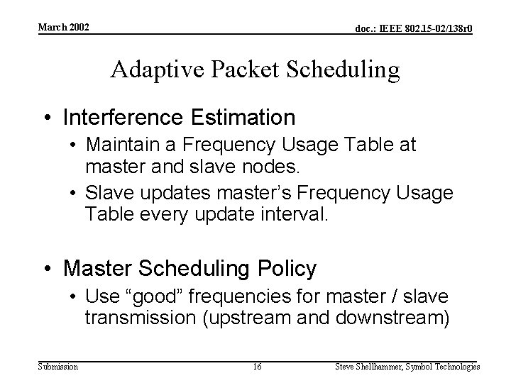 March 2002 doc. : IEEE 802. 15 -02/138 r 0 Adaptive Packet Scheduling •