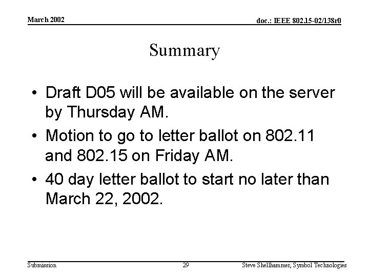 March 2002 doc. : IEEE 802. 15 -02/138 r 0 Summary • Draft D