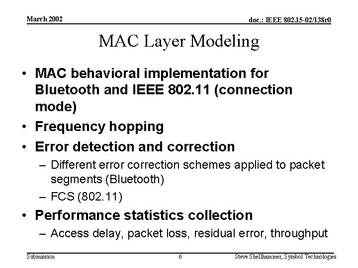 March 2002 doc. : IEEE 802. 15 -02/138 r 0 MAC Layer Modeling •