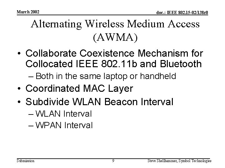 March 2002 doc. : IEEE 802. 15 -02/138 r 0 Alternating Wireless Medium Access