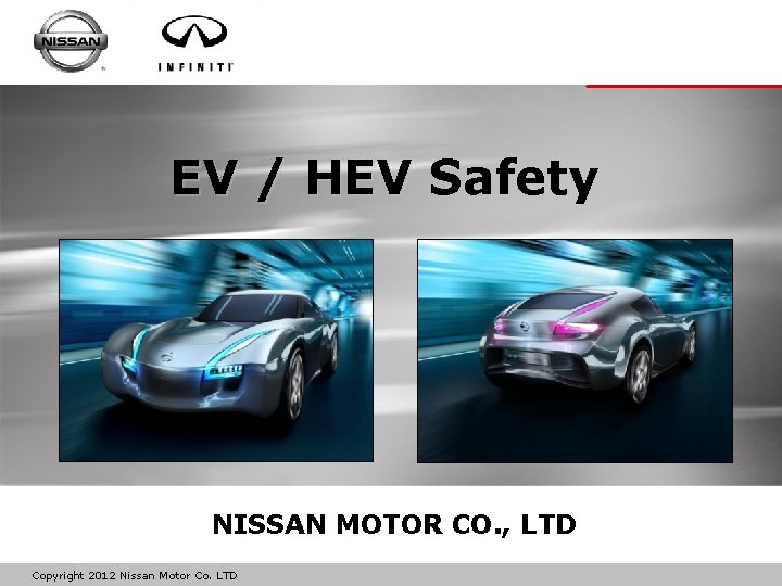 EV / HEV Safety NISSAN MOTOR CO. , LTD Copyright 2012 Nissan Motor Co.