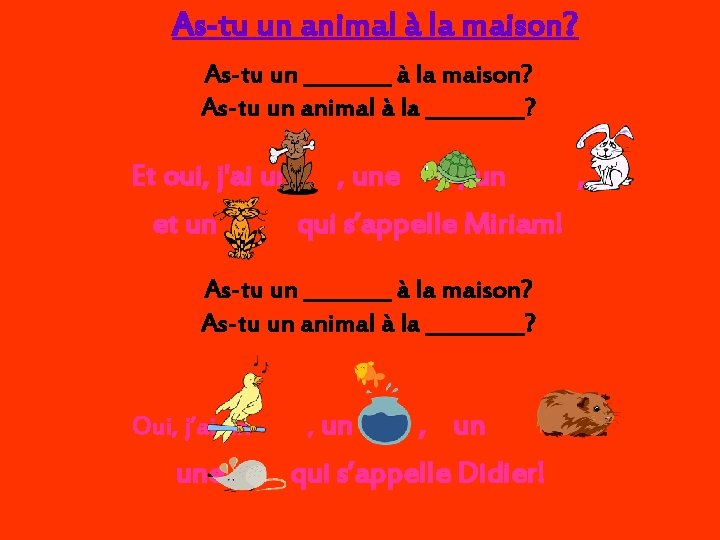 As-tu un animal à la maison? As-tu un ____ à la maison? As-tu un