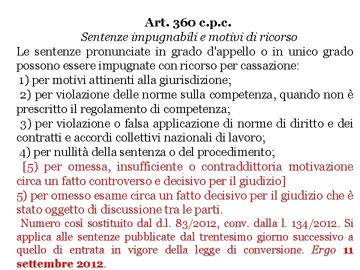 Art. 360 c. p. c. Sentenze impugnabili e motivi di ricorso Le sentenze pronunciate Art. 360 c. p. c. Sentenze impugnabili e motivi di ricorso Le sentenze pronunciate