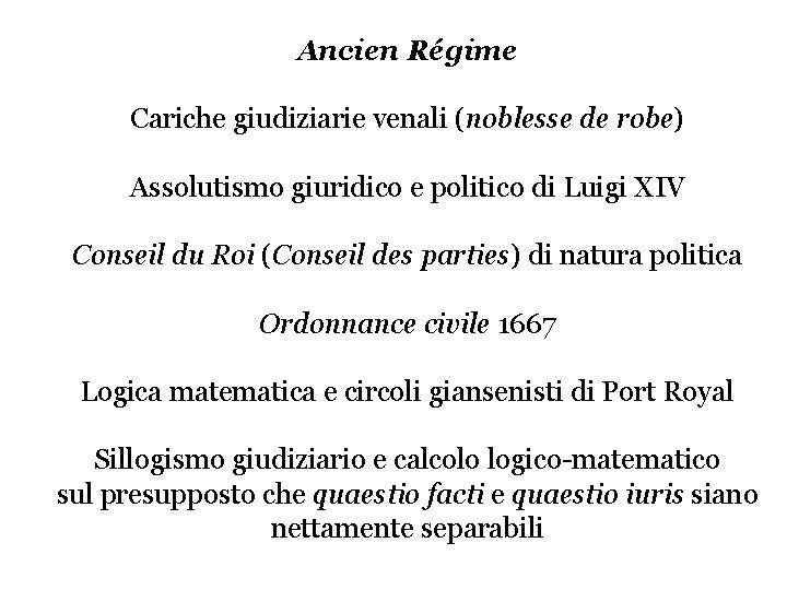 Ancien Régime Cariche giudiziarie venali (noblesse de robe) Assolutismo giuridico e politico di Luigi Ancien Régime Cariche giudiziarie venali (noblesse de robe) Assolutismo giuridico e politico di Luigi