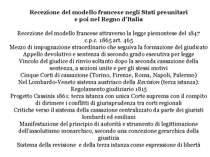 Recezione del modello francese negli Stati preunitari e poi nel Regno d’Italia Recezione del Recezione del modello francese negli Stati preunitari e poi nel Regno d’Italia Recezione del