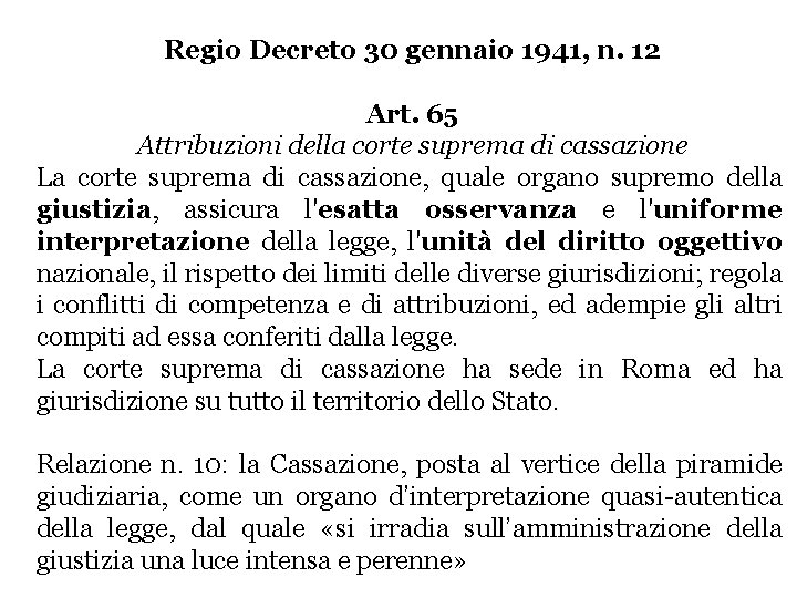 Regio Decreto 30 gennaio 1941, n. 12 Art. 65 Attribuzioni della corte suprema di Regio Decreto 30 gennaio 1941, n. 12 Art. 65 Attribuzioni della corte suprema di