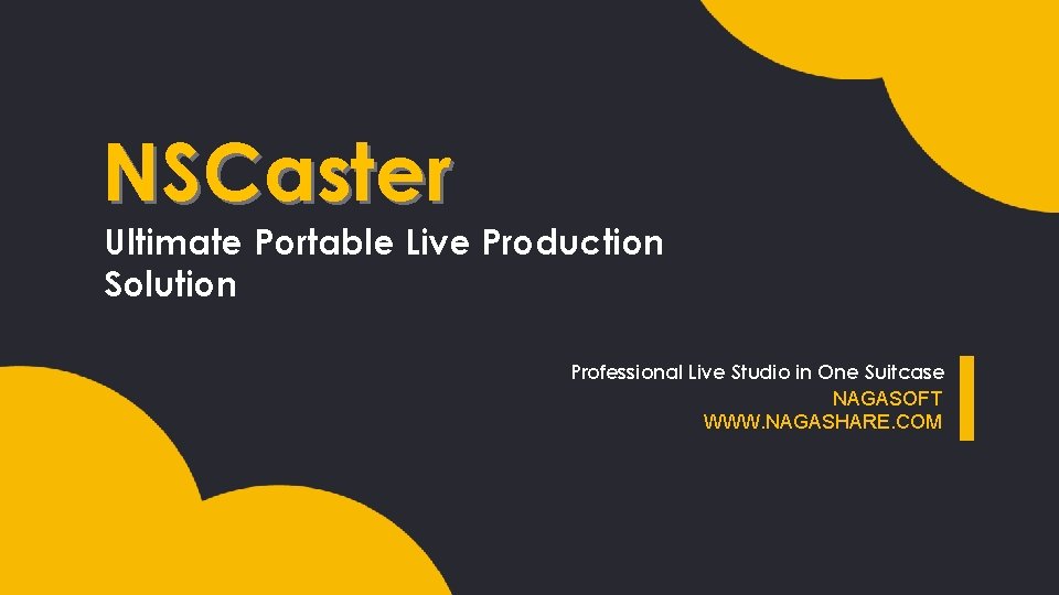 NSCaster Ultimate Portable Live Production Solution Professional Live Studio in One Suitcase NAGASOFT WWW.