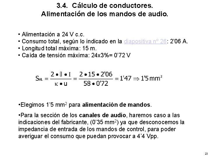 3. 4. Cálculo de conductores. Alimentación de los mandos de audio. • Alimentación a