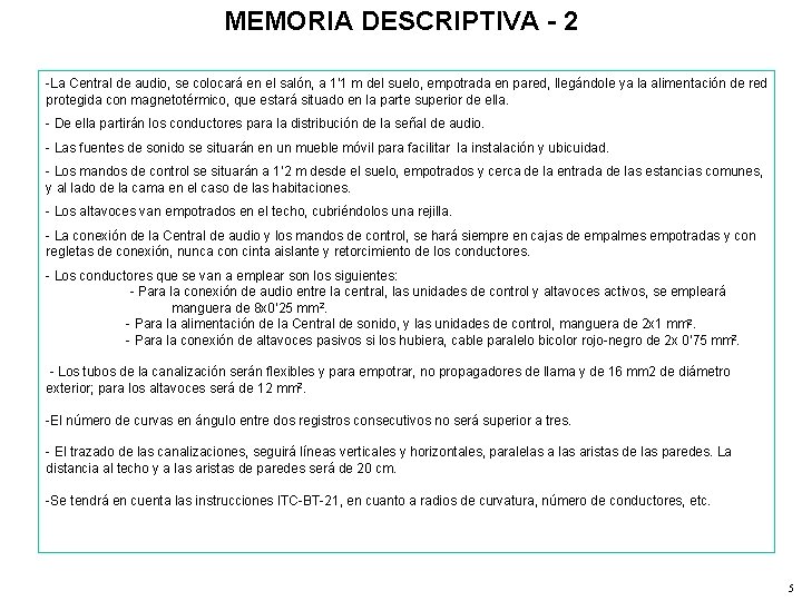 MEMORIA DESCRIPTIVA - 2 -La Central de audio, se colocará en el salón, a
