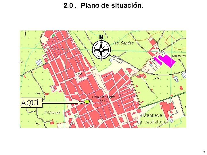2. 0. Plano de situación. AQUÍ 8 