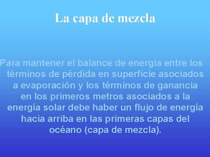 La capa de mezcla Para mantener el balance de energía entre los términos de