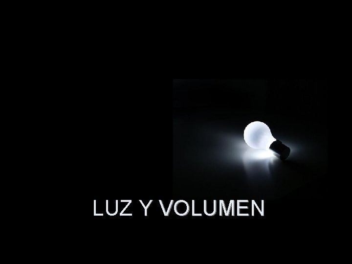 LUZ Y VOLUMEN 