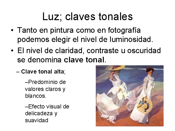 Luz; claves tonales • Tanto en pintura como en fotografía podemos elegir el nivel