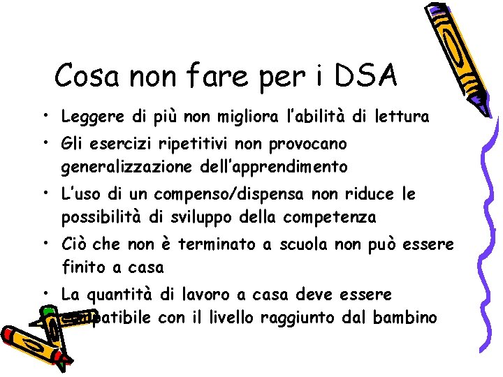 Cosa non fare per i DSA • Leggere di più non migliora l’abilità di